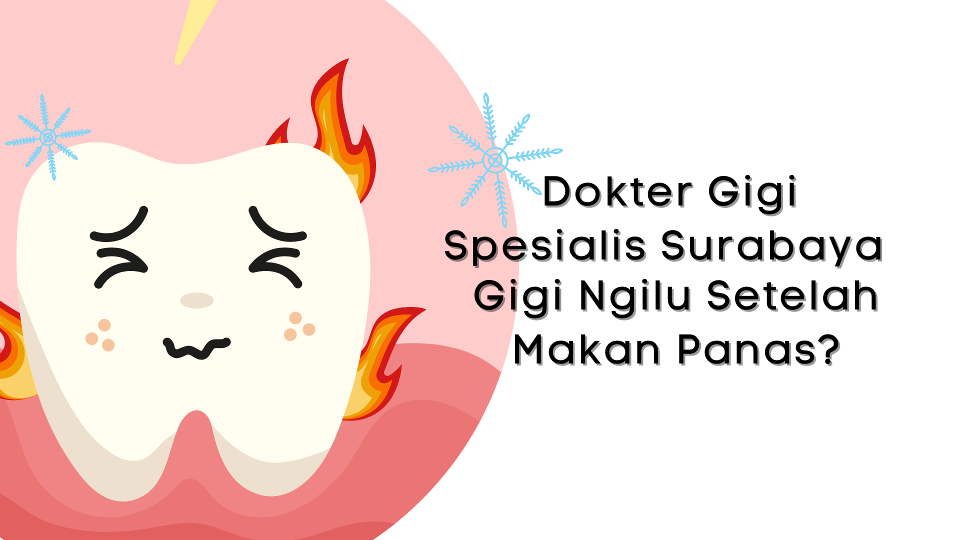 Dokter Gigi Spesialis Surabaya Gigi Ngilu Setelah Makan Panas?