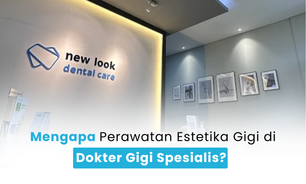 Apa Saja Jenis Perawatan Estetika Gigi di Dokter Gigi Spesialis